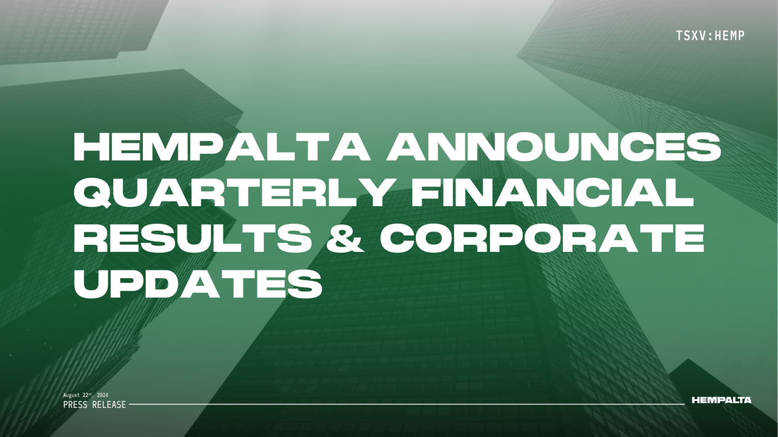HEMPALTA Announces Quarterly Financial Results & Corporate Updates