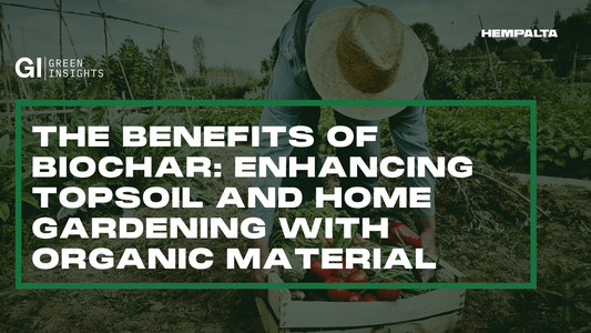 The Benefits of Biochar: Enhancing Topsoil and Home Gardening with Organic Material
